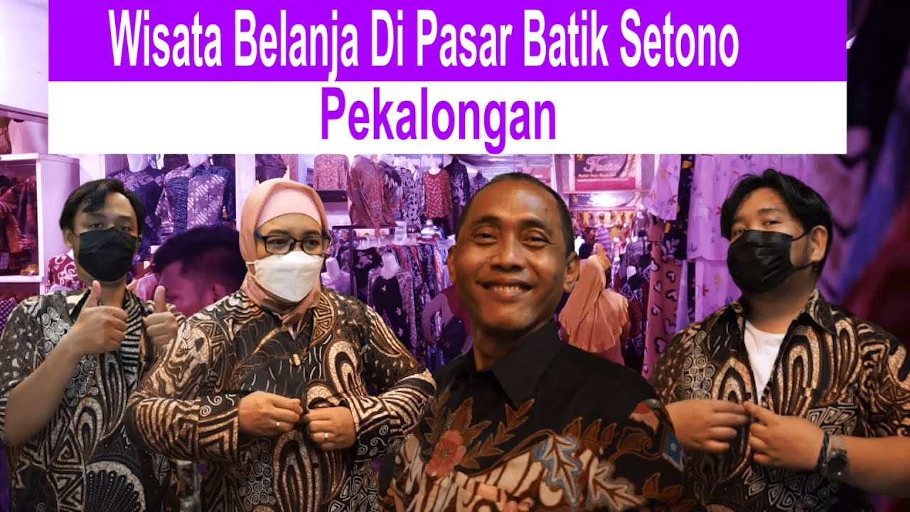 Wisata Belanja Di Pasar Batik Setono Pekalongan