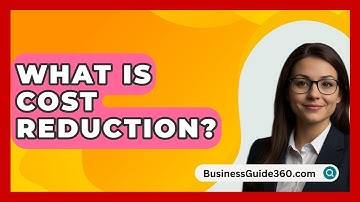 What Is Cost Reduction? - BusinessGuide360.com