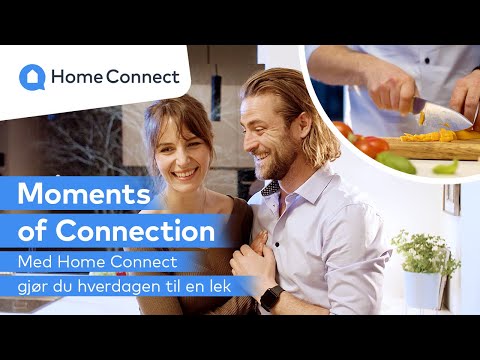 Med Home Connect gjør du hverdagen til en lek.