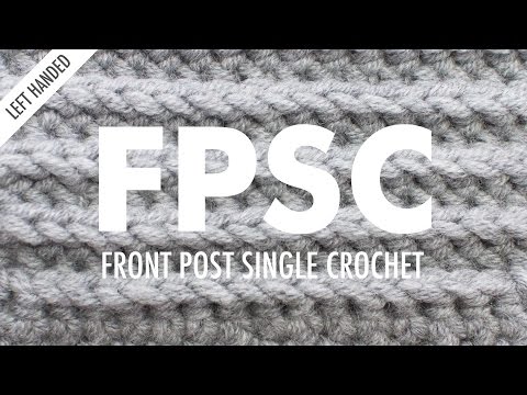 The Front Post Single Crochet (FPsc) :: Crochet Stitch :: Left Handed