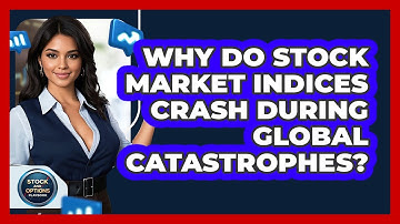 Why Do Stock Market Indices Crash During Global Catastrophes? - Stock and Options Playbook