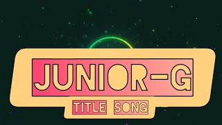 Junior-G Title song ||Sonu Nigam||