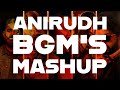 Anirudh bgms mashup  fanmade  rules productions tamil