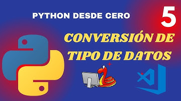 PYTHON DESDE CERO #5 CONVERSIÓN DE TIPOS DE DATOS