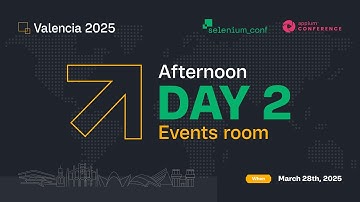SeleniumConf & AppiumConf Valencia 2025 - Day 2 - Afternoon - Events Room