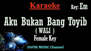 Aku Bukan Bang Toyib (Karaoke) Wali Nada Wanita/ Cewek/ Female key Em