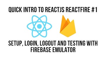 Quick Intro To React JS ReactFire #1 - Setup, Login, Logout And Testing With Firebase Emulator