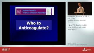 New VTE Bundles in OB: How Will This Affect OB Anesthesia - Alexander Butwick, M.B.B.S., FRCA, M.S.