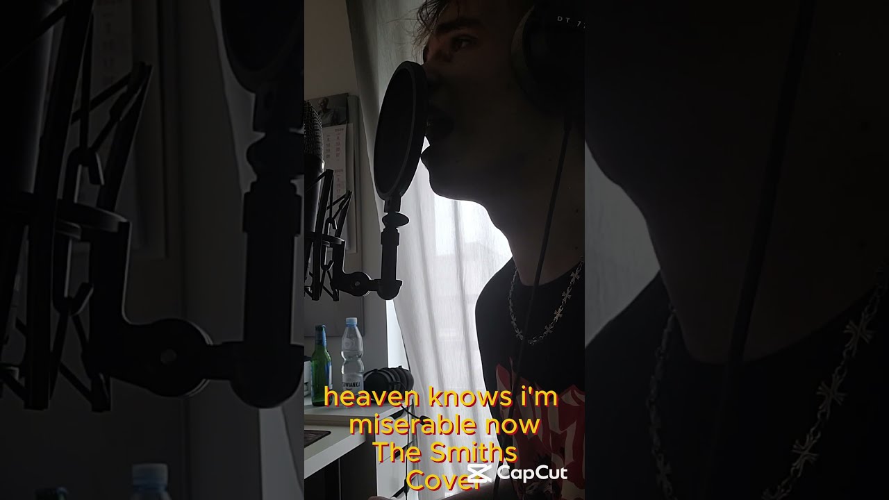 Heaven Knows I Am Miserable Now The Smiths Cover