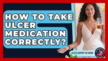 How To Take Ulcer Medication Correctly? - Ulcer Support Network
