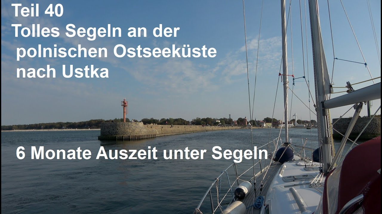⁣Teil 40 - Segeln an der polnischen Ostseeküste nach Ustka  - 6 Monate Auszeit unter Segeln