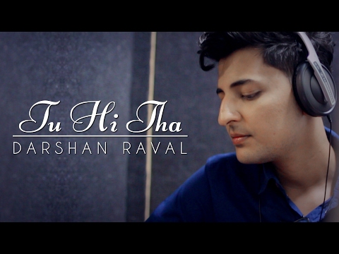 Tu Hi Tha | Darshan Raval | U Me Aur Ghar | Simran Kaur Mundi and Omkar Kapoor