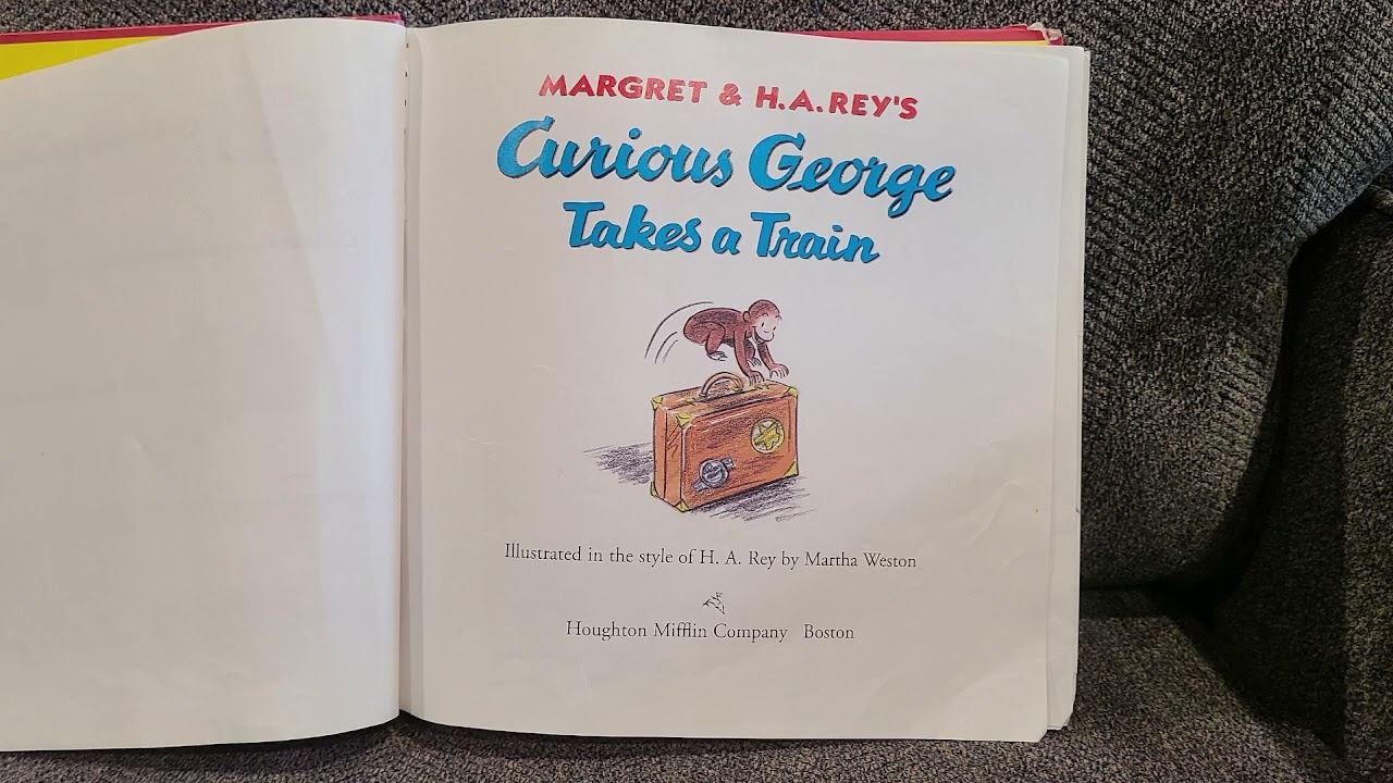 Curious George Takes A Train by Margret and H. A. Rey