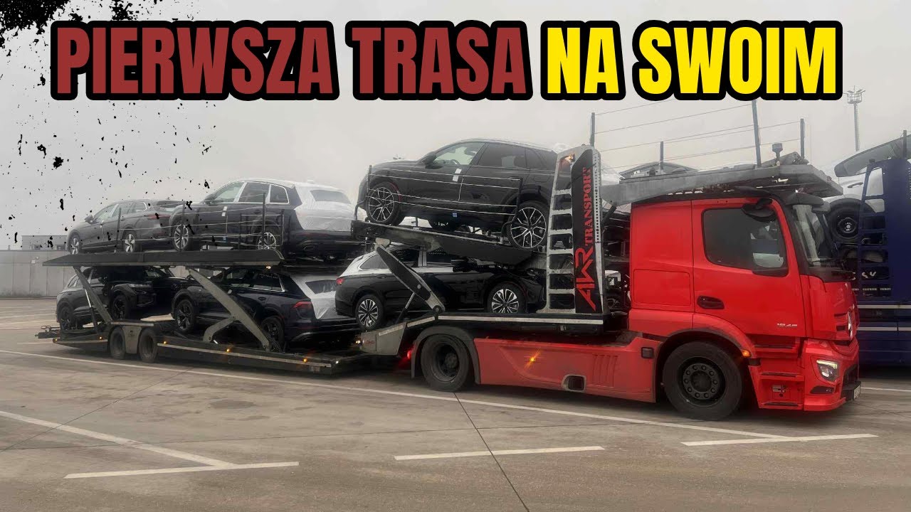 Od marzeń do trasy 🚛 Pierwszy kurs na swoim autotransporterze