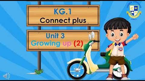 Kg1 connect plus unit 3 Grownig up 2