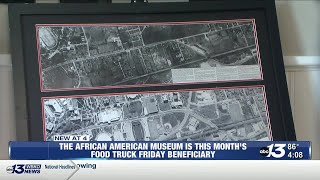 African American Museum is this month's Food Truck Friday beneficiary