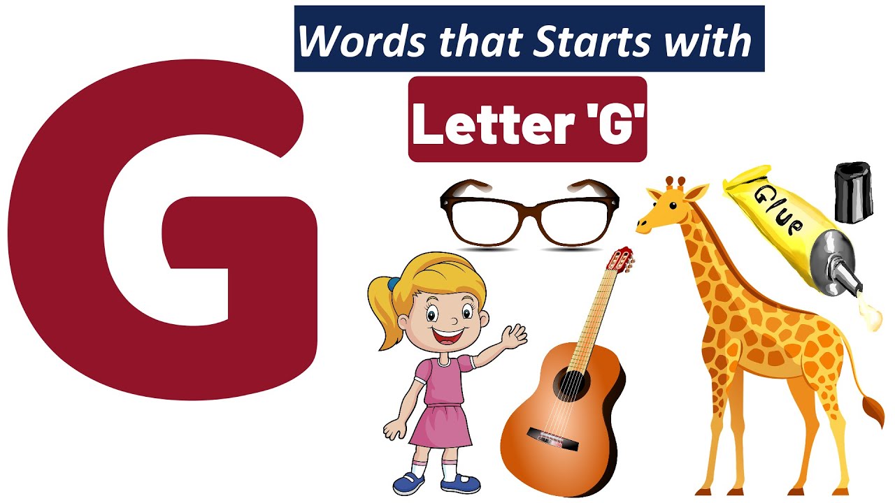 Words That Start with Letter G | Letter G Words for kids | Letter G