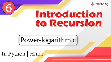 Power-logarithmic | Module : Recursion and Backtracking | In Hindi | Python | Video_6