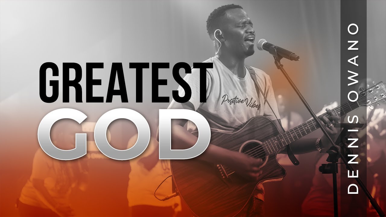 Greatest God - Dennis Owano