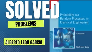 Problem 43 and 45| Probability, Statistics, and Random Processes by Alberto Leon Garcia 2nd Edition)