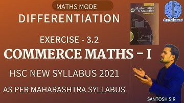 Differentiation | Exercise 3.2 | HSC Commerce| New Syllabus 20-21 | Maharashtra Board | Santosh Sir