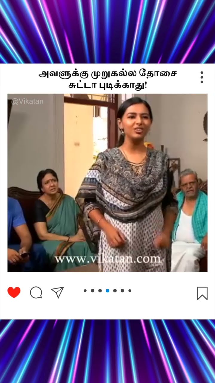 Deivamagal | அவளுக்கு முறுகல்ல தோசை  சுட்டா புடிக்காது! |  தெய்வமகள்