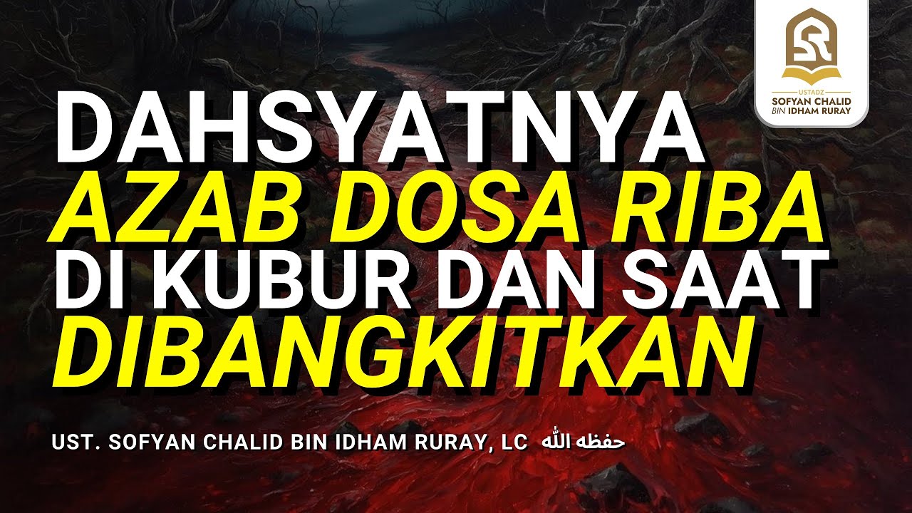 DAHSYATNYA AZAB DOSA RIBA DI KUBUR DAN SAAT DIBANGKITKAN - YouTube