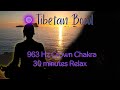 Solfeggio 963 Hz 30 minutes Relax/Meditation, oneness, reconnection, perfect state, awakening