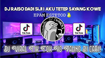 DJ RAISO DADI SIJI | AKU TETEP SAYANG KOWE SOUND @𝙴𝙿𝙰𝙼 𝙴𝚂𝚃𝙴𝚃𝙾𝙳🌀 VIRAL TIK TOK TERBARU 2023 !
