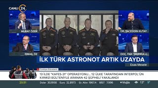 Murat Özer ile “Esas Mesele” / İlk Türk Astronot Artık Uzayda 19 01 2024