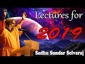 Sundar Selvaraj Sadhu January 9, 2019 : Lectures for 2019