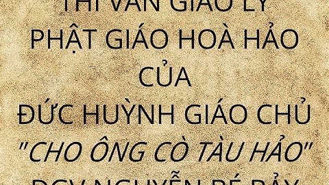 Cho Ông Cò Tàu Hảo, Thi Văn Giáo Lý của Đức Huỳnh Giáo Chủ PGHH, ĐGV Nguyễn Bé Bảy ( Có Chữ)