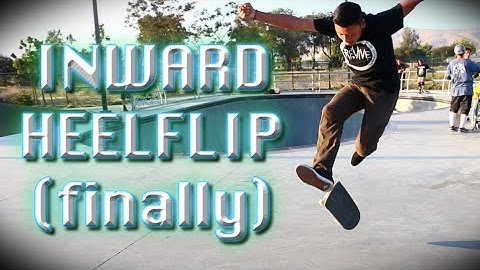 INWARD HEELFLIP TRICK MISSION (finally)