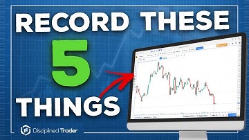 What Should You Record In Your Trade Journal To Improve?