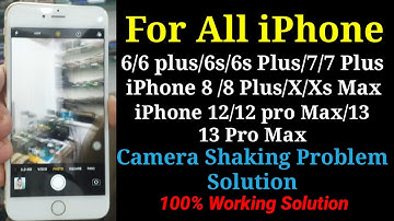 For All iPhone Camera Shaking problem Solution 2022 | iPhone 6/6s/6 Plus/7/7 Plus/8/8 plus/iPhone x👍