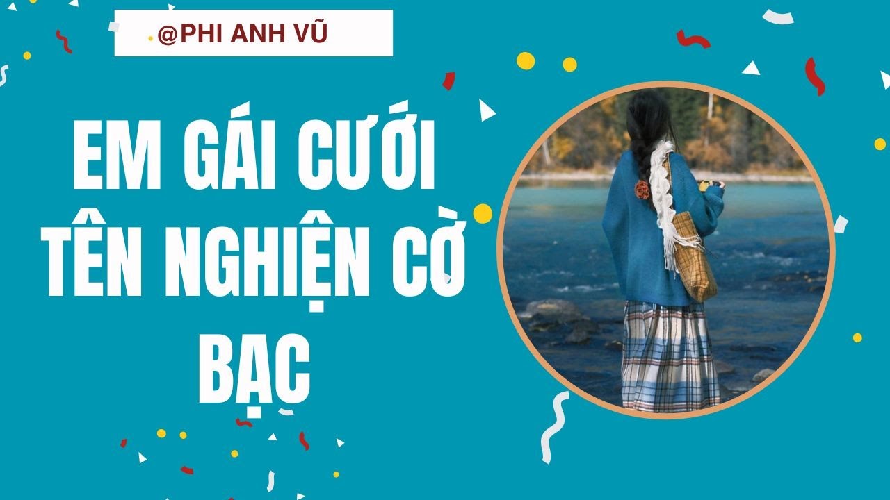 [Truyện Audio] Em Gái Cưới Tên Nghiện Cờ Bạc | Phi Anh Vũ