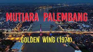 MUTIARA PALEMBANG - GOLDEN WING 1974