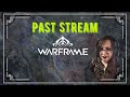 Past Warframe Stream