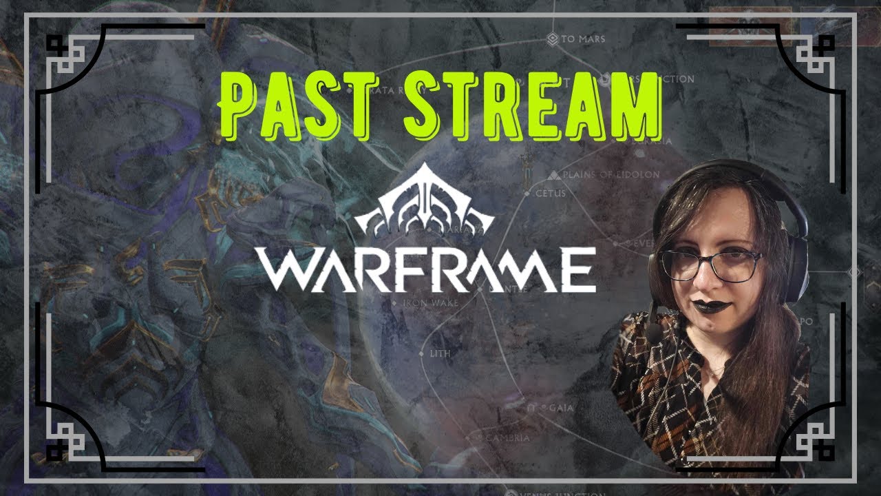 Past Warframe Stream - YouTube