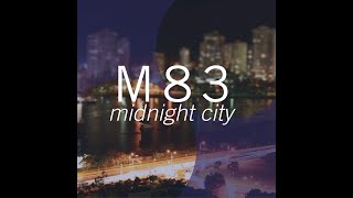 M83 'Midnight City' Extended Version