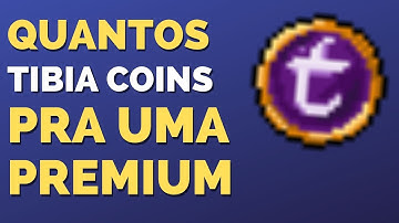 Quantos Tibia Coins Pra Comprar Uma Premium