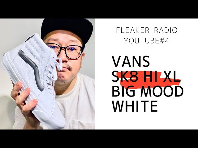 FLEAKER RADIO】【VANS SK8 HI XL】2022/11/24 - YouTube