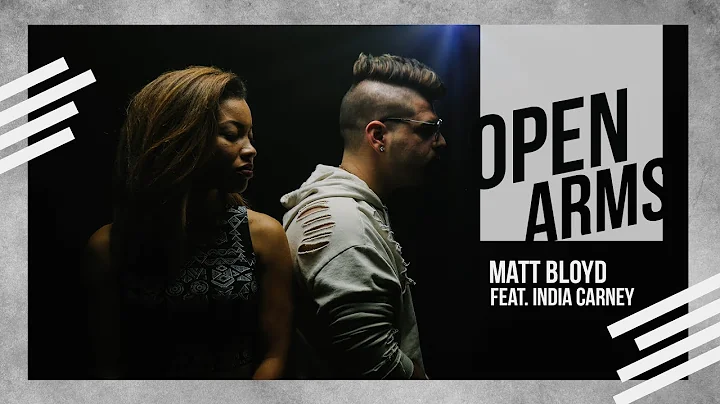 Matt Bloyd - Open Arms feat. India Carney