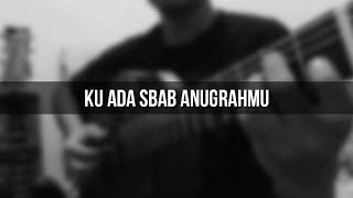 Ku Ada S'bab Anugrah-Mu (I'am here) - Guitar Cover by Eliezer David (Fingerstyle)