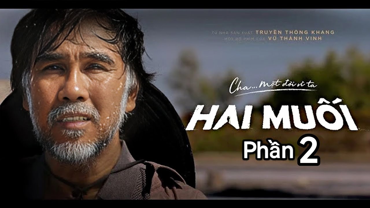 HAI MUỐI - Phần 2 | Phim lẻ Việt Nam chiếu rạp