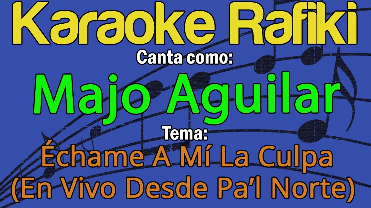 Majo Aguilar - Échame A Mí La Culpa (En Vivo Desde Pa’l Norte) Karaoke Demo