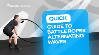 Quick Guide to Battle Ropes Alternating Waves