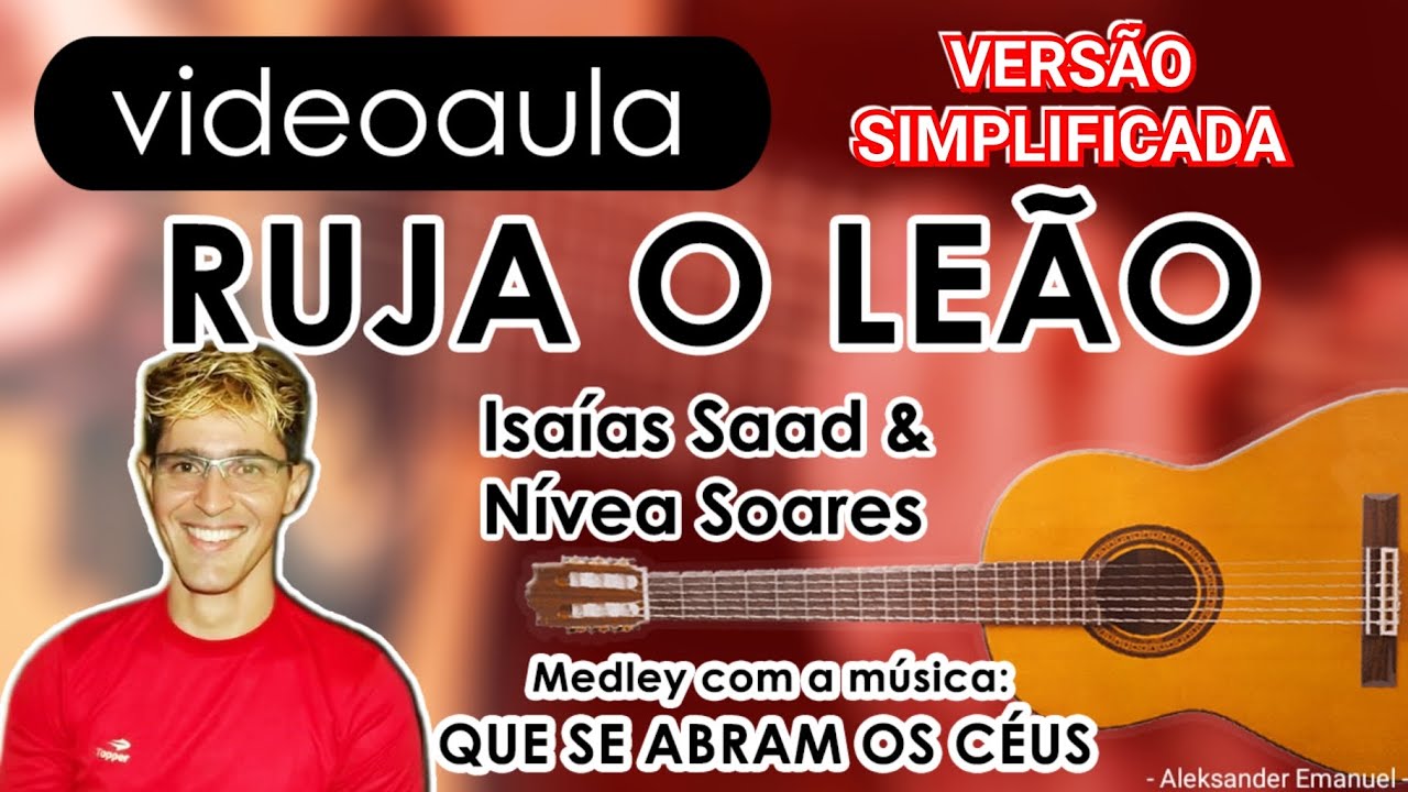 Ruja o Leão / Que Se Abram os Céus - Isaías Saad & Nívea Soares | VIOLÃO Fácil c/ Cifra Simplificada