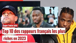 TOP 10 DES RAPPEURS FRANCAIS LES PLUS RICHES EN 2023