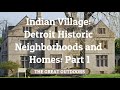 Indian Village: Detroit Historic  Neighborhoods and  Homes: Part 1